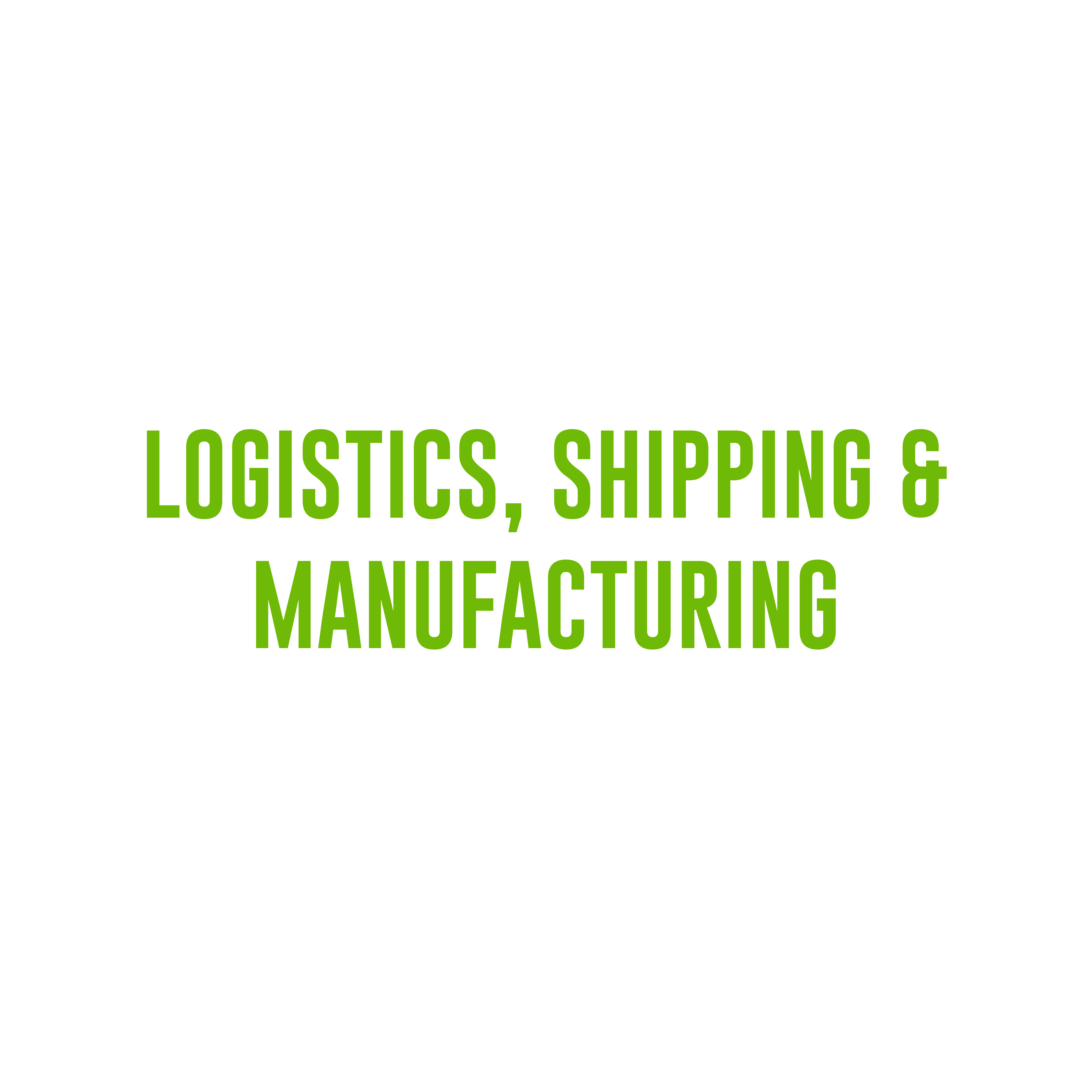 logistics, shipping & manufacturing